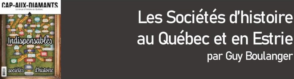 Les Sociétés d&rsquo;histoire au Québec et en&nbsp;Estrie