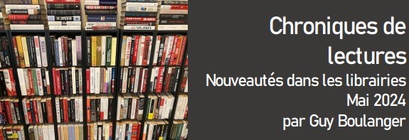 Chroniques de lectures – Nouveautés dans les librairies – Mai 2024