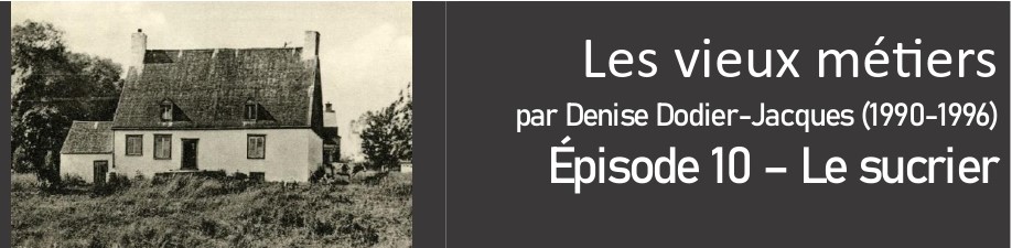 Les vieux métiers – Le&nbsp;sucrier