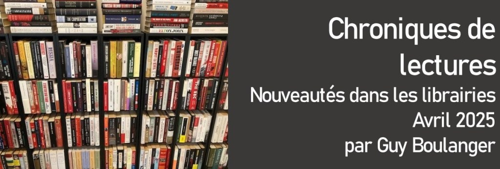 Chroniques de lectures – Nouveautés dans les librairies – Avril&nbsp;2025
