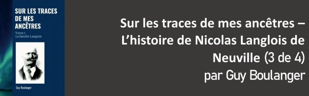 Sur les traces de mes ancêtres – L&rsquo;histoire de Nicolas Langlois de Neuville (3 de&nbsp;4)
