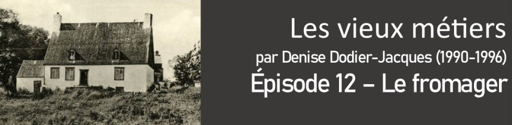 Les vieux métiers – Le&nbsp;fromager