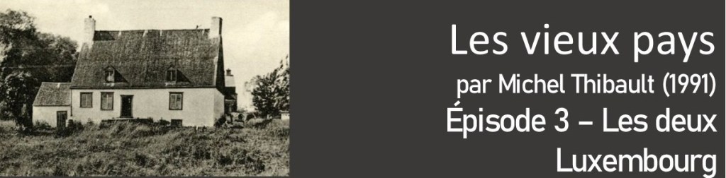 Les vieux pays – Les deux&nbsp;Luxembourg