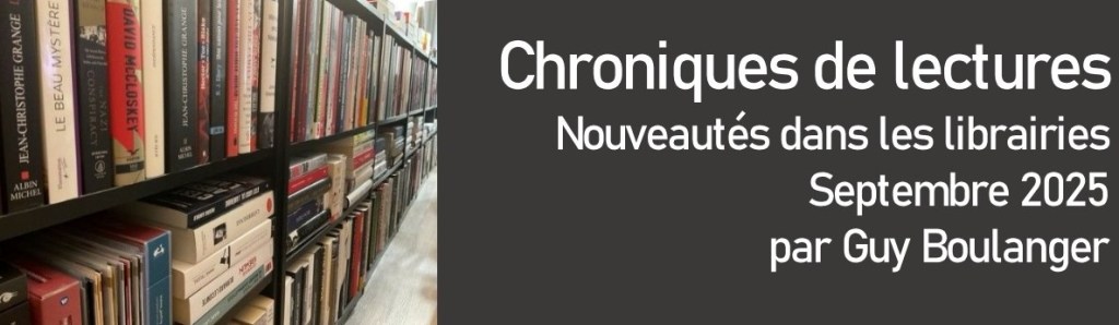 Chroniques de lectures – Nouveautés dans les librairies – Septembre 2025 (2 de&nbsp;2)